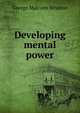 Developing mental power, George Malcolm Stratton 