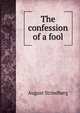 The confession of a fool, August Strindberg 