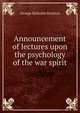Announcement of lectures upon the psychology of the war spirit, George Malcolm Stratton 