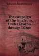 The campaign of the jungle; or, Under Lawton through Luzon, Stratemeyer Edward 