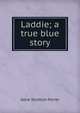 Laddie; a true blue story, Gene Stratton-Porter 