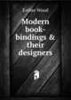 Modern book-bindings & their designers, Esther Wood 