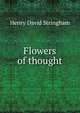 Flowers of thought, Henry David Stringham 