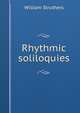 Rhythmic soliloquies, William Struthers 