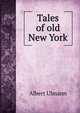 Tales of old New York, Albert Ulmann 