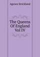 The Queens Of England Vol IV, Agenes Strickland 
