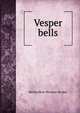 Vesper bells, Melancthon Woolsey Stryker 
