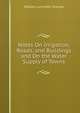 Notes On Irrigation, Roads, and Buildings and On the Water Supply of Towns, William Lumisden Strange 