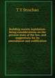 Building society legislation: being considerations on the present state of the law, and suggestions for its amendment and codification, T Y Strachan 