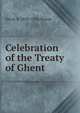 Celebration of the Treaty of Ghent, Oscar S. 1850-1926 Straus 
