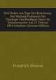 Drei Reden Am Tage Der Bestattung: Des Weiland Professors Der Theologie Und Predigers Herrn Dr. Schleiermacher Am 15. Februar 1834 Gehalten (German Edition), Friedrich Strauss 