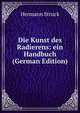 Die Kunst des Radierens: ein Handbuch (German Edition), Hermann Struck 