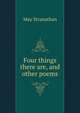 Four things there are, and other poems, May Stranathan 