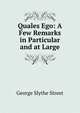 Quales Ego: A Few Remarks in Particular and at Large, George Slythe Street 