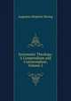 Systematic Theology: A Compendium and Commonplace, Volume 2, Augustus Hopkins Strong 