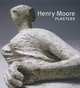 Henry Moore: Plasters, Anita Feldman, Malcolm Woodward 