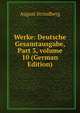 Werke: Deutsche Gesamtausgabe, Part 3, volume 10 (German Edition), August Strindberg 