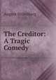 The Creditor: A Tragic Comedy, August Strindberg 