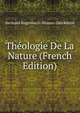 Theologie De La Nature (French Edition), Herkules Eugenius G. Strauss-Durckheim 