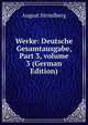 Werke: Deutsche Gesamtausgabe, Part 3, volume 3 (German Edition), August Strindberg 