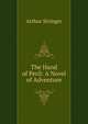 The Hand of Peril: A Novel of Adventure, Stringer Arthur 