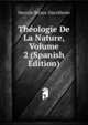 Theologie De La Nature, Volume 2 (Spanish Edition), Hercule Straus-Durckheim 