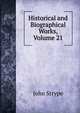 Historical and Biographical Works, Volume 21, John Strype 