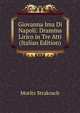 Giovanna Ima Di Napoli: Dramma Lirico in Tre Atti (Italian Edition), Moritz Strakosch 