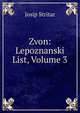 Zvon: Lepoznanski List, Volume 3, Josip Stritar 