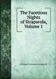 The Facetious Nights of Straparola, Volume 1, Giovanni Francesco Straparola 