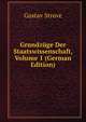 Grundz?ge Der Staatswissenschaft, Volume 1 (German Edition), Gustav Struve 