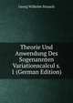 Theorie Und Anwendung Des Sogenannten Variationscalcul&s. 1 (German Edition), Georg Wilhelm Strauch 