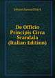 De Officio Principis Circa Scandala (Italian Edition), Johann Samuel Stryk 