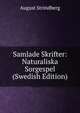 Samlade Skrifter: Naturaliska Sorgespel (Swedish Edition), August Strindberg 