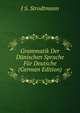Grammatik Der Danischen Sprache Fur Deutsche (German Edition), J S. Strodtmann 