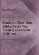 Studien Uber Den Bilderkreis Von Eleusis (German Edition), Carl Strube 