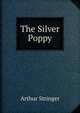 The Silver Poppy, Stringer Arthur 