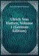 Ulrich Von Hutten, Volume 1 (German Edition), David Friedrich Strauss 