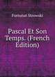Pascal Et Son Temps. (French Edition), Fortunat Strowski 