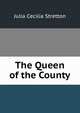 The Queen of the County, Julia Cecilia Stretton 