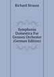 Symphonia Domestica Fur Grosses Orchester (German Edition), Richard Strauss 