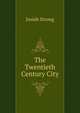 The Twentieth Century City, Josiah Strong 