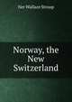 Norway, the New Switzerland, Ner Wallace Stroup 