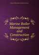 Marine Boiler Management and Construction, Johann Phillip Edmond Charles Stromeyer 