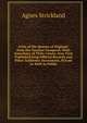 Lives of the Queens of England, from the Norman Conquest: With Anecdotes of Their Courts, Now First Published from Official Records and Other Authentic Documents, Private As Well As Public, Strickland, Agnes, 1796-1874 
