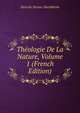 Theologie De La Nature, Volume 1 (French Edition), Hercule Straus-Durckheim 