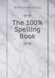 The 100% Spelling Book, Bert Norman Strong 