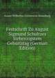 Festschrift Zu August Sigmund Schultzes Siebenzigstem Geburtstag (German Edition), Kaiser-Wilhelms-Universitat Strassburg 