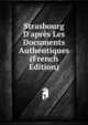 Strasbourg D'apr?s Les Documents Authentiques (French Edition), 