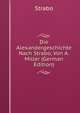 Die Alexandergeschichte Nach Strabo, Von A. Miller (German Edition), Strabo 
